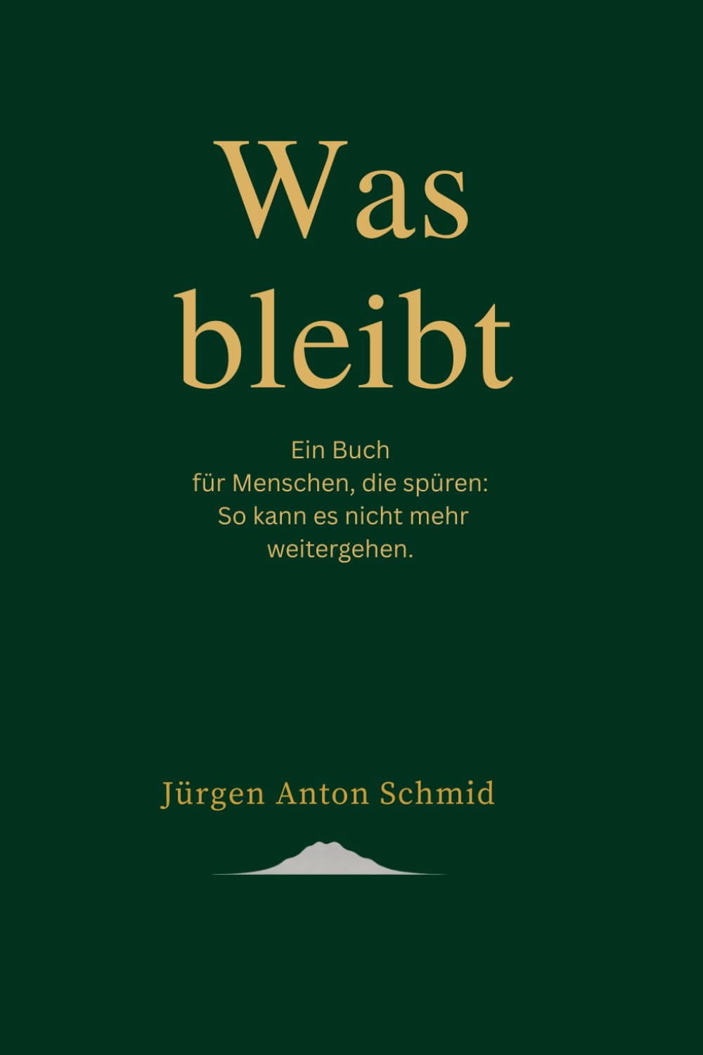 Was bleibt: Acht Wochen innerer Leichtigkeit (Der Weg zur inneren Klarheit)