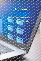 Python: A Beginner to Expert Guide 9611902484 Book Cover