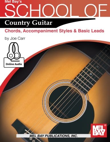 School of Country Guitar: Chords, Accompaniment Styles & Basic Leads: Chords, Accompaniment, Styles & Basic - Includes Online Audio