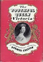 The Youthful Queen Victoria B0006AT4QA Book Cover