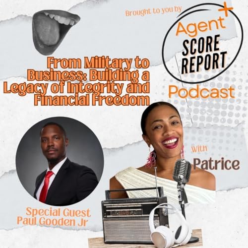 Agent Score Report Podcast Presents: Real Stories, Real Success with Paul Gooden Jr.