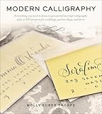Modern Calligraphy: Everything You Need to Know to Get Started in Script Calligraphy