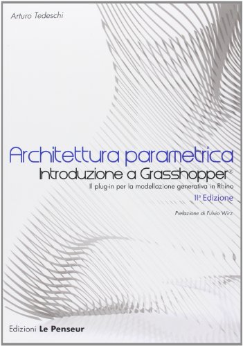 Architettura parametrica. Introduzione a Grasshopper Architettura parametrica. Introduzione a Grasshopper