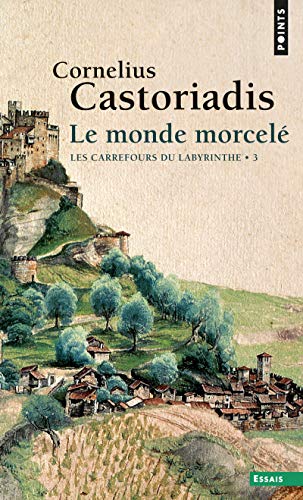 Les carrefours du labyrinthe.: Tome 3, le monde