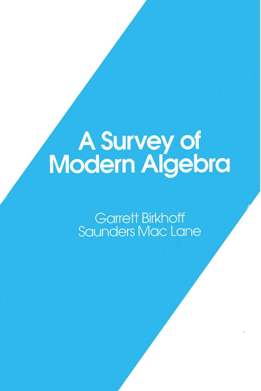 A Survey of Modern Algebra