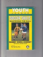 Youth League Soccer Skills: Mastering the Ball 0876701160 Book Cover