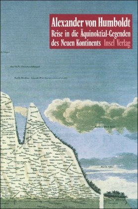 Reise in die Äquinoktial-Gegenden des Neuen Kontinents Reise in die Äquinoktial-Gegenden des Neuen Kontinents