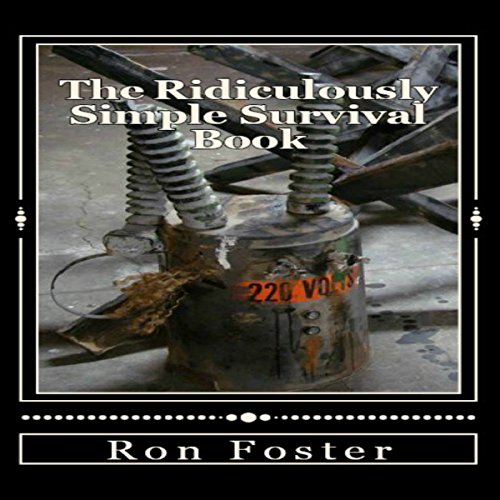The Ridiculously Simple Survival Book (Audio Download) Ron Foster