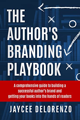 The Author's Branding Playbook: A Comprehensive Guide to Building...