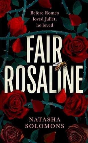 Fair Rosaline: The most exciting historical retelling of 2023: a subversive, powerful untelling of Romeo and Juliet