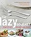 Lazy Gourmet: Magnificent Meals Made Easy