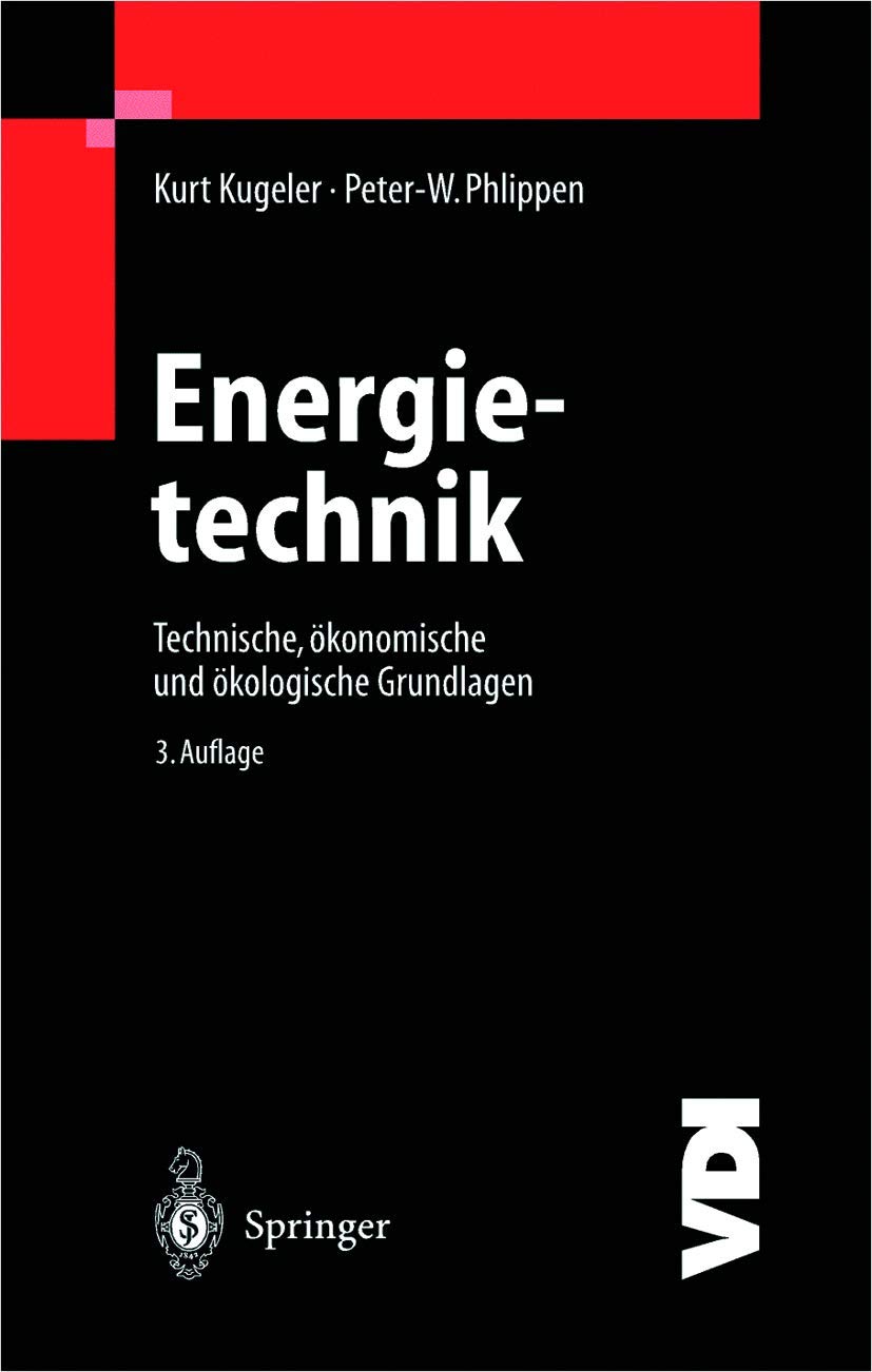 Energietechnik: Technische, ökonomische und ökologische Grundlagen (VDI-Buch)
