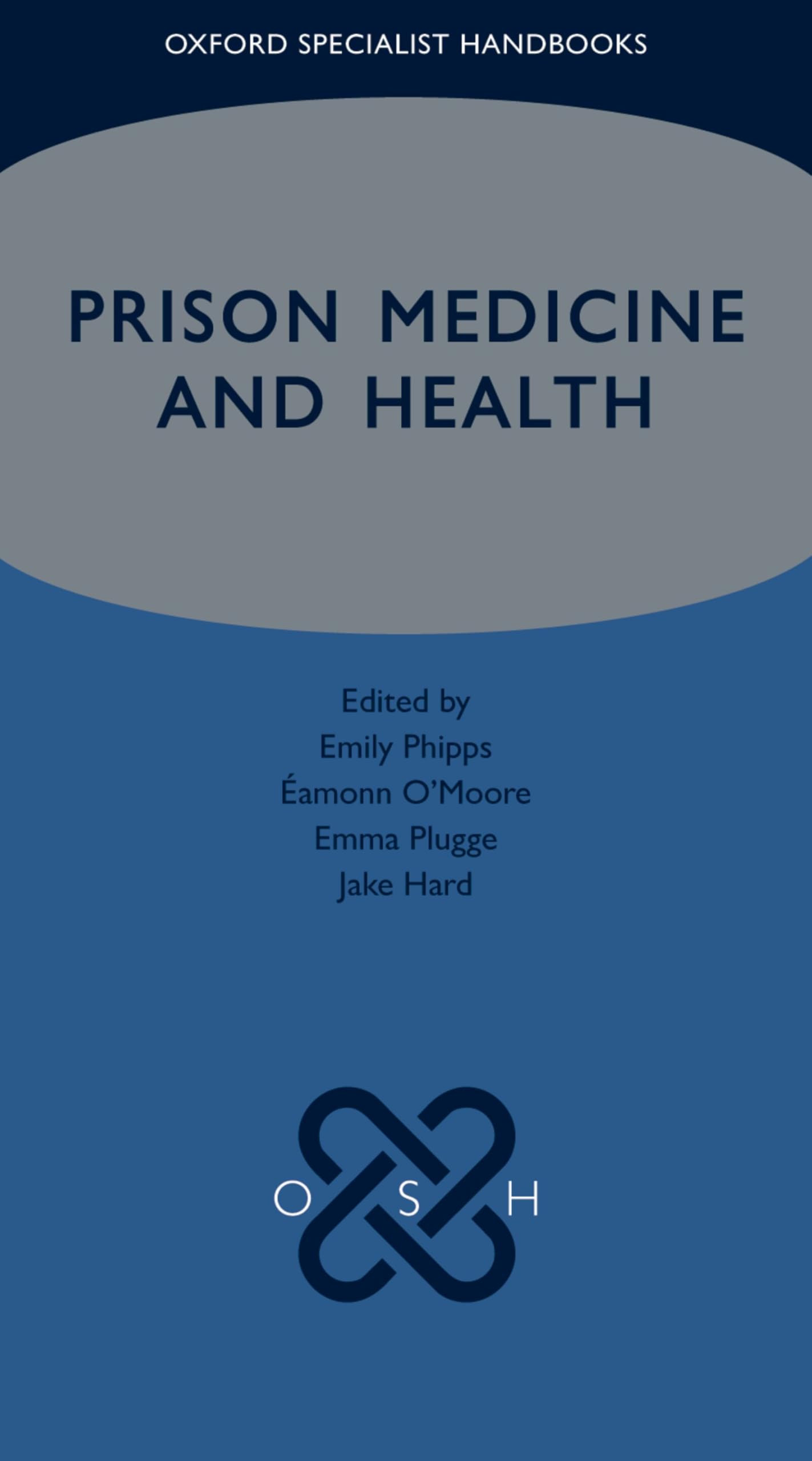 Prison Medicine and Health (Oxford Specialist Handbooks)
