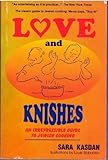 Love and Knishes: An Irrepressible Guide to Jewish Cooking
