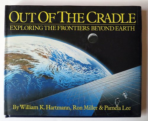 Out of the Cradle: Exploring the Frontiers Beyo... 0894808133 Book Cover