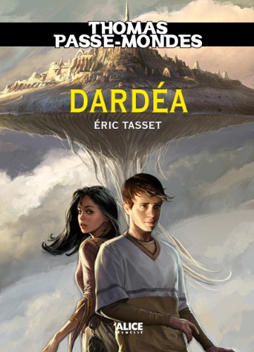 Télécharger Thomas Passe-Mondes : Dardéa: Tome 1 - Saga Fantasy Livre PDF Gratuit
