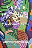 Superwoman Survival Stories