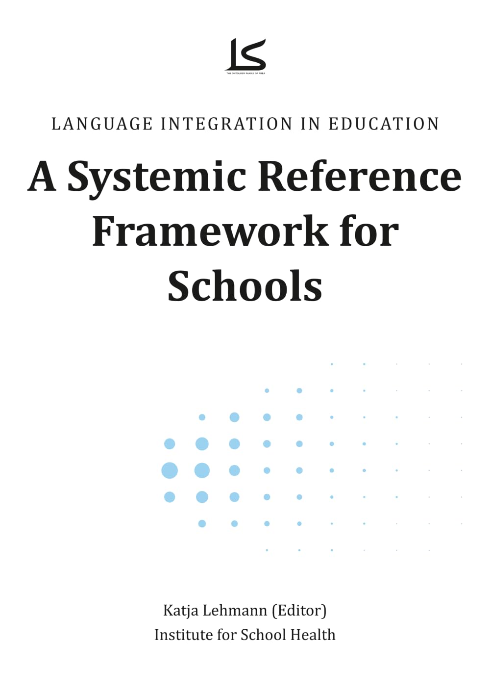 Language Integration in Education: A Systemic Reference Framework for Schools (PREA – The Ontological Family)