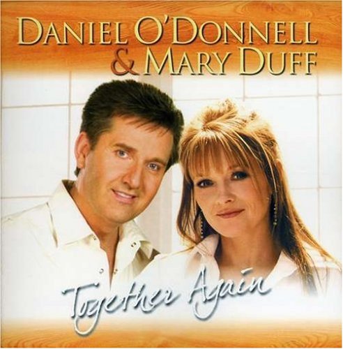 Together Again [Audio CD] Daniel O'Donnell and Mary Duff