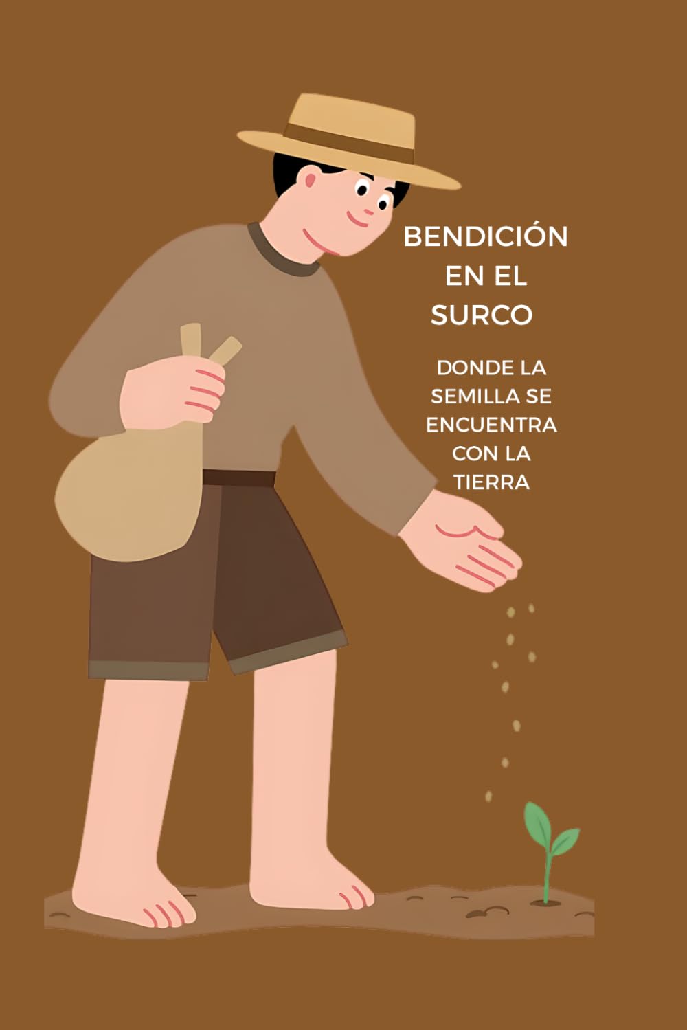 BENDICIÓN EN EL SURCO: DONDE LA SEMILLA SE ENCUENTRA CON LA TIERRA