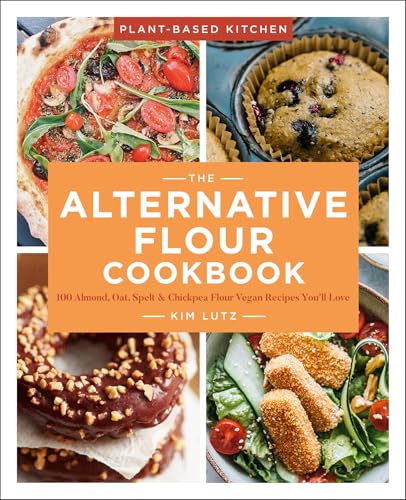 The Alternative Flour Cookbook: 100+ Almond, Oat, Spelt & Chickpea Flour Vegan Recipes You'll Love (Plant-Based Kitchen Book 3) (Volume 3) image 2