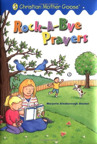 Rock-A-Bye Prayers (Christian Mother Goose)