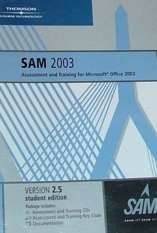 SAM 2003 Assessment and Training for Microsoft Office 2003 Ver. 2.5 Student Edition