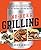 One-Beer Grilling: Fast, Easy, and Fresh Recipes for Great Grilled Meals You Can Make Before You Finish Your First Cold One