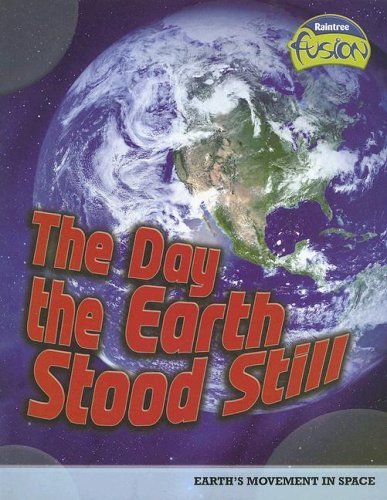 Buy The Day the Earth Stood Still: Earth's Movement in Space (Raintree Fusion) — BookShops.in