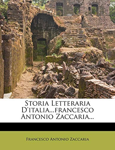 Storia Letteraria D'italia...francesco Antonio Zaccaria...