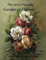 Garden of Flowers Volume 3: The Art of Painting 1974339068 Book Cover