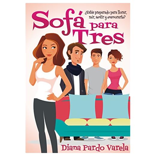 Sofá para tres (1º Parte Trilogía del Sofá): ¿Estás preparado para reír, llorar, sentir y enamorarte? (Spanish Edition)