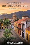 Venezuelan History & Culture: A Modern Guide