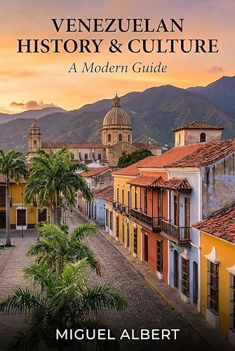 Venezuelan History & Culture: A Modern Guide
