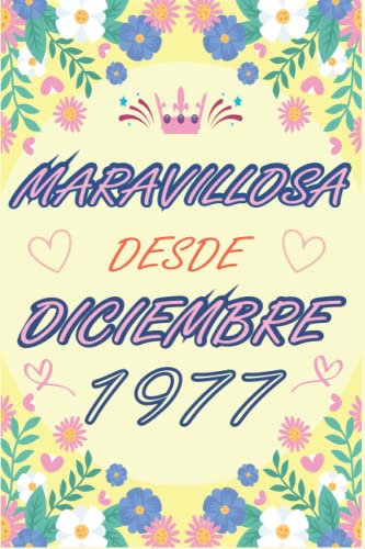 CUADERNO, MARAVILLOSA DESDE DICIEMBRE 1977: Regalo de 45 cumpleaños para mujeres y hombres, ideas de 45 cumpleaños... un cumpleaños... divertido, ... regalo de 45 cumpleaños para él/ella.