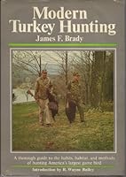 Modern turkey hunting;: A thorough guide to the habits, habitat, and methods of hunting America's largest game bird 0517505576 Book Cover