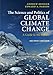 The Science and Politics of Global Climate Change: A Guide To The Debate