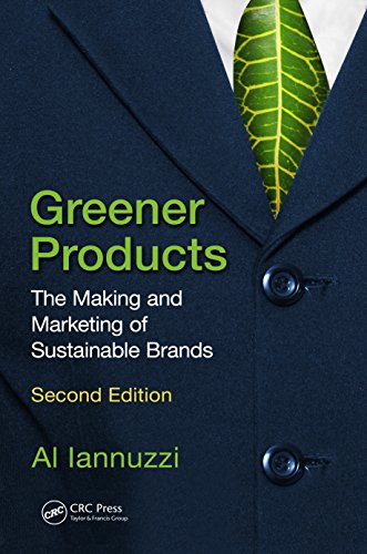 Greener Products: The Making and Marketing of Sustainable Brands, Second Edition - //medicalbooks.filipinodoctors.org