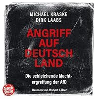 Angriff auf Deutschland. Die schleichende Machtergreifung der AfD Hörbuch