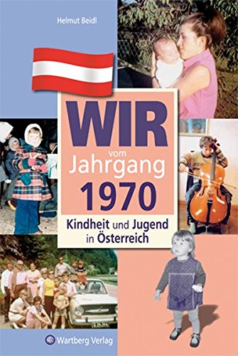 Télécharger Kindheit und Jugend in Österreich: Wir vom Jahrgang 1970 Francais PDF