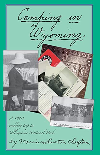 Camping In Wyoming: A 1910 wedding trip to Yellowstone...