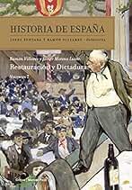 Restauración y dictadura: Historia de España Vol 7