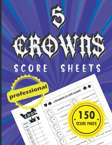 Five Crowns: five crowns score sheets : 5 crowns score pad : five crowns card game score sheets : 150 score Pages : Perfect size at 8.5 x 11 in / 21.59 x 27.94 cm