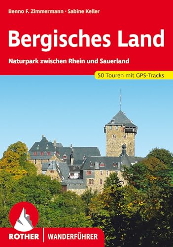 Bergisches Land: Naturpark zwischen Rhein und Sauerland. 50 Touren mit GPS-Tracks (Rother Wanderführer)