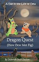 A Day in the Life of Dew: Dragon Quest (How Dew Met Fig) 1942261063 Book Cover