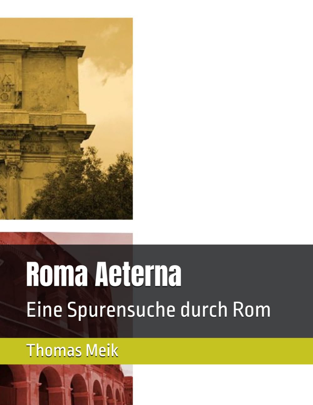Roma Aeterna: Eine Spurensuche durch Rom