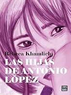 Las hijas de Antonio López (No ficción)
