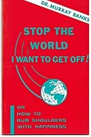 Stop the World I Want to get Off B001FVRWSQ Book Cover
