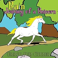 Rain, Journey of a Unicorn 1490373225 Book Cover