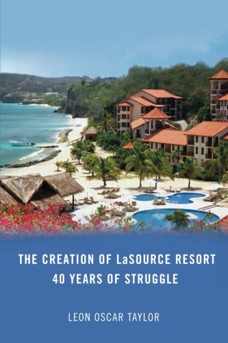 The Creation of LaSource Resort: 40 Years of Struggle